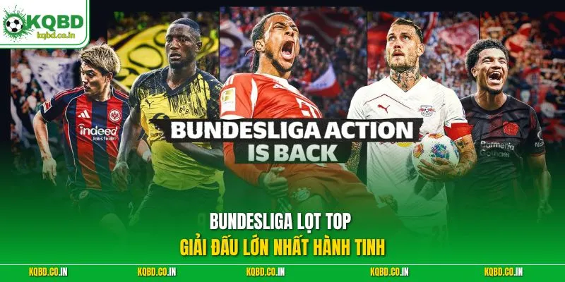 Bundesliga lọt top giải đấu lớn nhất hành tinh