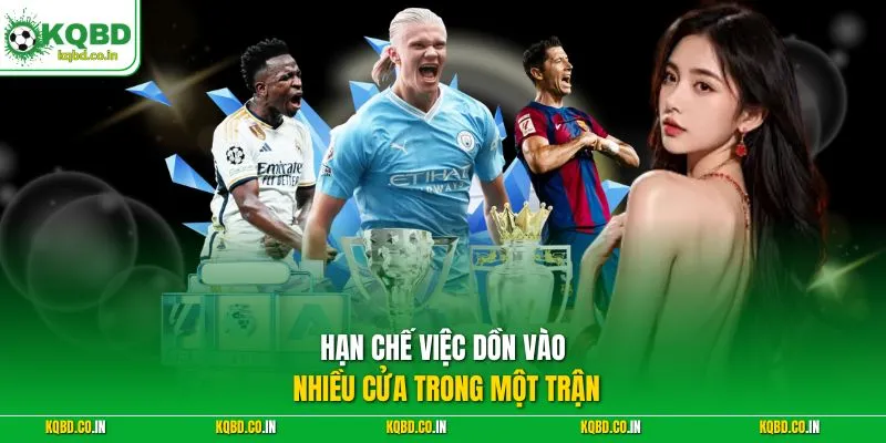Hạn chế việc dồn vào nhiều cửa trong một trận