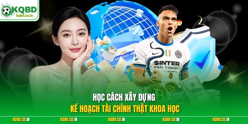 Học cách xây dựng kế hoạch tài chính thật khoa học