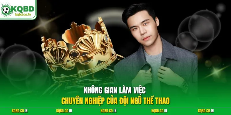 Không gian làm việc chuyên nghiệp của đội ngũ thể thao