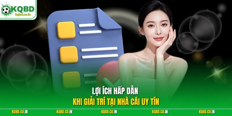 Lợi ích hấp dẫn khi giải trí tại nhà cái uy tín