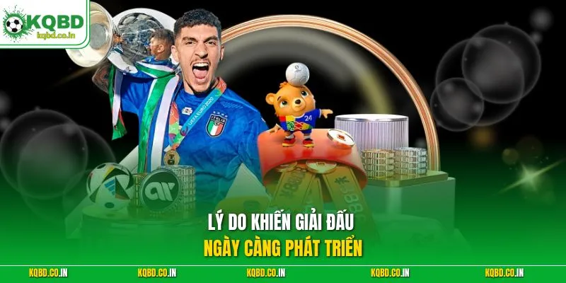 Lý do khiến giải đấu ngày càng phát triển