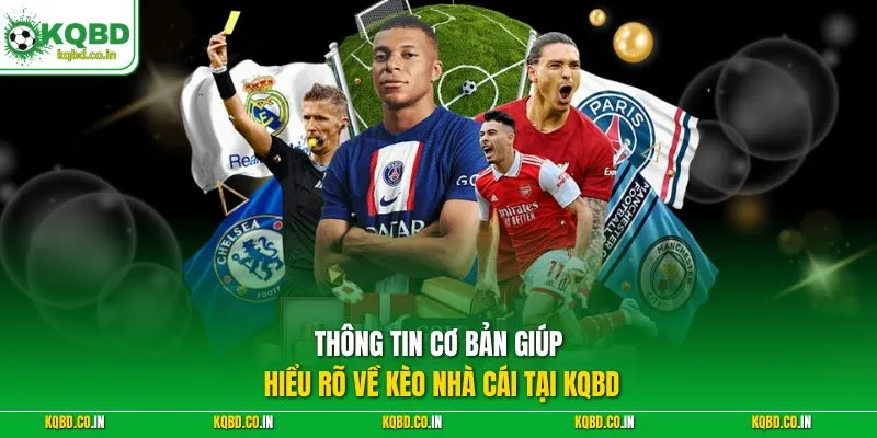 Thông tin cơ bản giúp hiểu rõ về kèo nhà cái tại KQBD