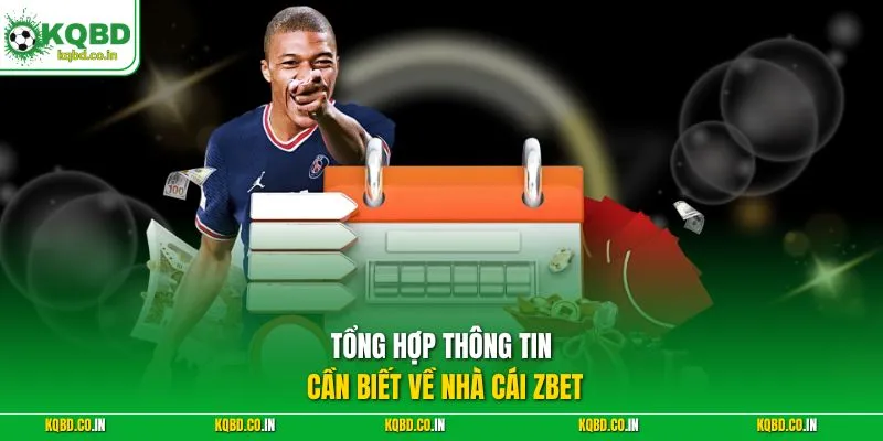 Tổng hợp thông tin cần biết về nhà cái Zbet